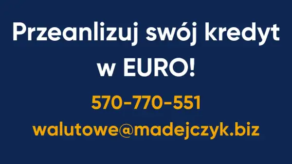 Przeanalizuj swój kredyt w EURO! Zadzwoń 570-770-551 lub napisz walutowe@madejczyk.biz. Unieważnienie kredytu w euro jest możliwe.